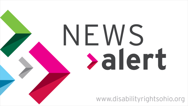 NEWS alert - www.disabilityrightsohio.org