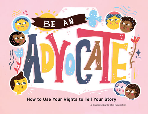 The cover of Be an Advocate How to Use Your Rights to Tell Your Story